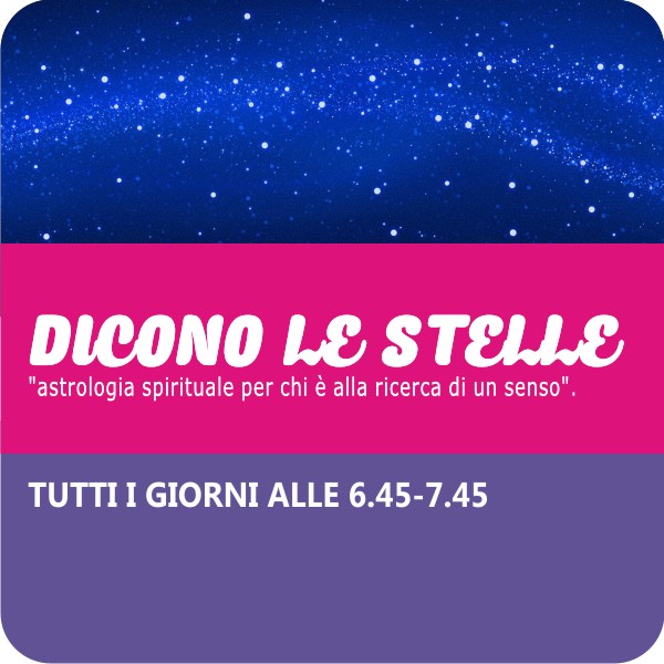 dicono le stelle - Radio Gioconda