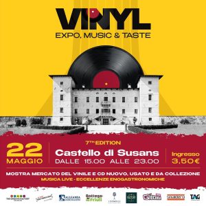 Al castello di Susans di Majano (Ud) – voluto nel 1636 dal conte Fabrizio e conservatosi fino ad oggi nella forma e nella struttura architettonica di una straordinaria villa medicea – domenica 22 maggio arriva “VINYL - expo, music & taste”, la più grande fiera del disco della Provincia di Udine, organizzata da The Groove Factory in collaborazione con Rock Factory Shop. Per la prima volta una trentina di espositori provenienti da tutta Italia, dall’Austria, dalla Slovenia e dalla Croazia, con le loro migliaia di pezzi pregiati si trasferiranno dal capoluogo, consueta location della manifestazione delle precedenti edizioni, al Castello di Susans. A Vinyl - expo, music & taste si potranno trovare, oltre a dischi e cd, anche dvd, libri, riviste e oggetti di merchandising. Ma non sarà semplicemente un raduno di appassionati: oltre a coinvolgere i collezionisti di vinili e di rarità, anche gli amanti della musica e in generale un più ampio pubblico di curiosi potranno trascorre una giornata in modo inconsueto. Inoltre, tutti gli appassionati potranno portare i propri vinili e cd, per scambiarli con gli espositori presenti. Durante l’intera giornata, dalle 15 alle 23, è anche prevista una lunga serie di assaggi a base dei migliori prodotti enogastronomici della Regione, grazie alla collaborazione con “Bottega Friuli”, che da anni seleziona salumi, carni, formaggi e le migliori specialità tradizionali dei produttori locali. Il tutto accompagnato dalla musica live di due promesse della musica italiana. Direttamente da “The Band”, il nuovo show del venerdì sera di Raiuno condotto da Carlo Conti, la chitarrista, compositrice e cantante friulana Eliana Cargnelutti. E poi Mattia Cilio (in arte Cilio), la cui scrittura rap sconfina nel cantautorato, mantenendo sempre un’anima funky. Radio ufficiale è Radio Gioconda.