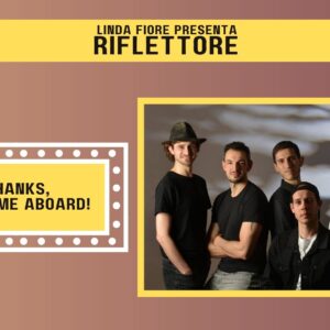 Marco e Damiano della band triestina “Thanks, Welcome Aboard!” sono gli ospiti della nuova puntata di “Riflettore” in onda venerdì 26 maggio alle 14.30 (replica ore 20.30).