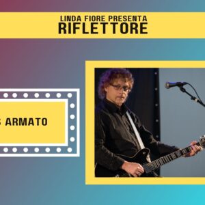 Il cantautore e chitarrista gemonese Louis Armato è l’ospite della nuova puntata di “Riflettore” in onda venerdì 7 luglio alle 14.30 (replica ore 20.30).