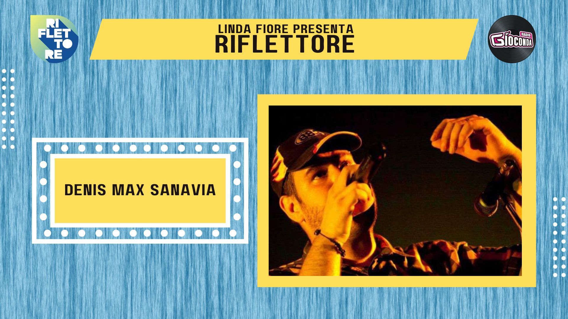 Denis Max Sanavia, fondatore e voce della band tributo agli 883 e a Max Pezzali "Gli anni d'oro", è l’ospite della puntata di venerdì 3 novembre di “Riflettore”, lo spazio di Radio Gioconda dedicato a chi fa musica ed è originario del Friuli – Venezia Giulia.