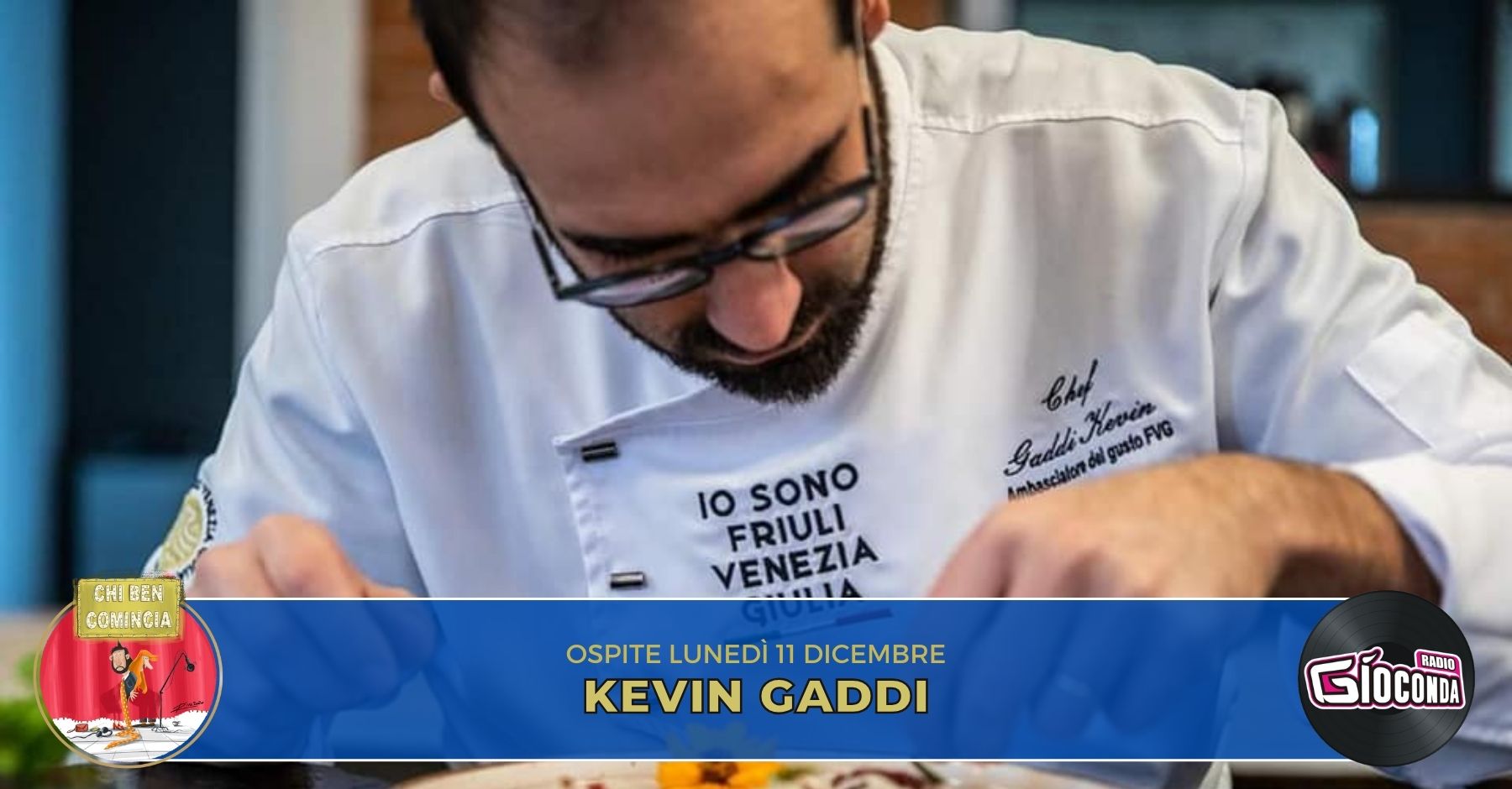 Lo chef Kevin Gaddi è l'ospite della nuova puntata di “Chi ben comincia” in onda lunedì 11 dicembre alle 18.00.