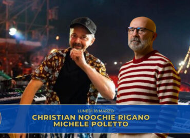 Il producer e musicista Christian Rigano e il cantautore e disc-jockey Michele Poletto sono gli ospiti della nuova puntata di “Chi ben comincia” in onda lunedì 18 marzo alle 18.00.