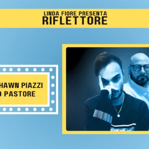 Il cantautore Andreshawn Piazzi e il suo co-producer Mario Pastore sono gli ospiti della nuova puntata di “Riflettore” in onda venerdì 3 maggio alle 14.30 (replica ore 20.30).