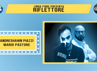 Il cantautore Andreshawn Piazzi e il suo co-producer Mario Pastore sono gli ospiti della nuova puntata di “Riflettore” in onda venerdì 3 maggio alle 14.30 (replica ore 20.30).