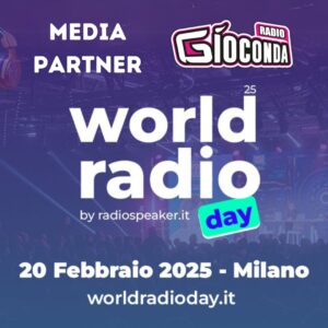 Giornata Mondiale della Radio: Milano celebra il World Radio Day 2025 giovedì 20 febbraio. Media Partner, Radio Gioconda