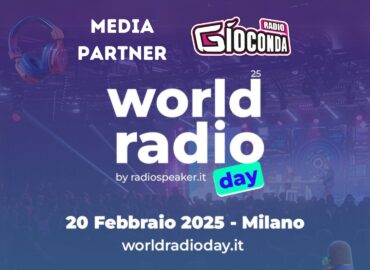 Giornata Mondiale della Radio: Milano celebra il World Radio Day 2025 giovedì 20 febbraio. Media Partner, Radio Gioconda