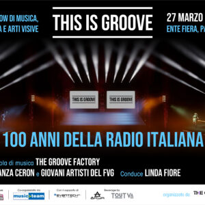 "This is Groove - I cento anni della radio italiana" è i programma il 27 marzo alle 20:30 al Padiglione 6 della Fiera di Udine.