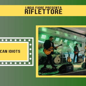 La band tributo ai Green Day, American Idiots, è la protagonista della nuova puntata di Riflettore in onda venerdì 21 febbraio alle 14.30 (in replica alle 20.30).