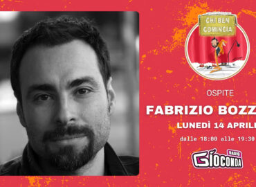 Fabrizio Bozzetti, scrittore e sceneggiatore, sarà l’ospite della prossima puntata di Chi Ben Comincia, in onda lunedì 14 aprile alle ore 18.00 su Radio Gioconda.
