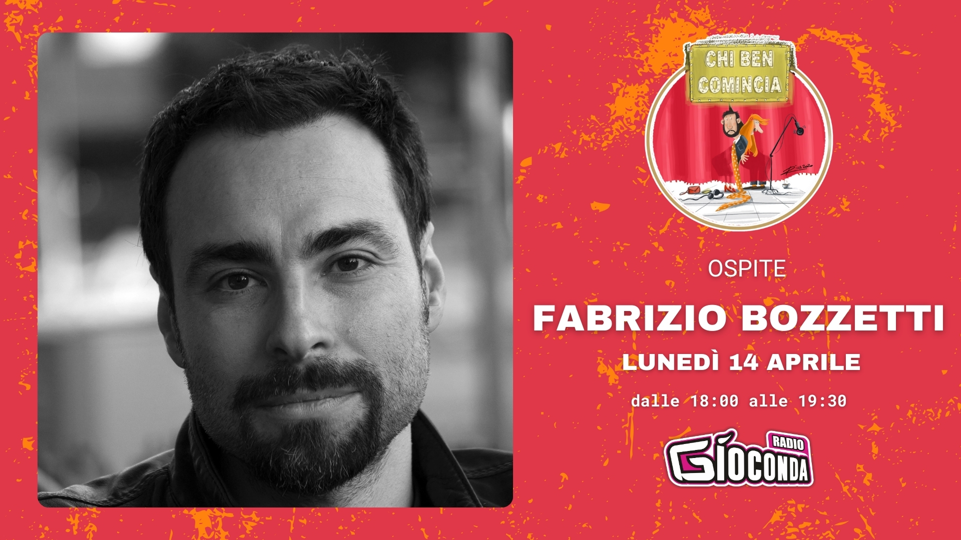 Fabrizio Bozzetti, scrittore e sceneggiatore, sarà l’ospite della prossima puntata di Chi Ben Comincia, in onda lunedì 14 aprile alle ore 18.00 su Radio Gioconda.